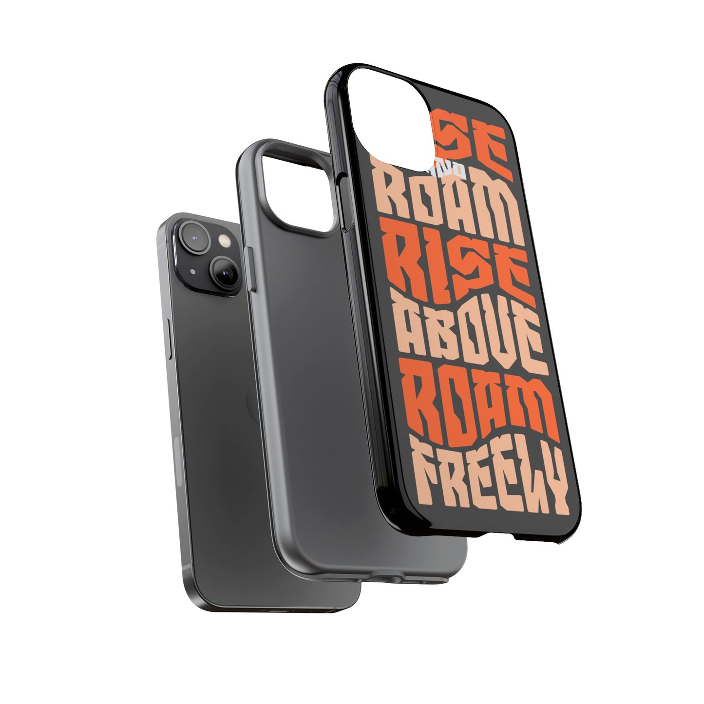 Rise & Roam, Rise Above, Roam Freely Inspirational Phone Case