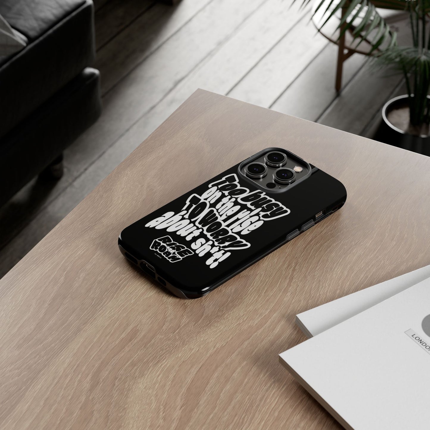 To Busy on the Rise - Rise & Roam Brand Phone Case