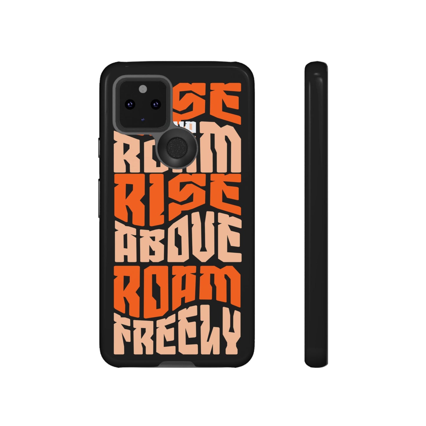 Rise & Roam, Rise Above, Roam Freely Inspirational Phone Case