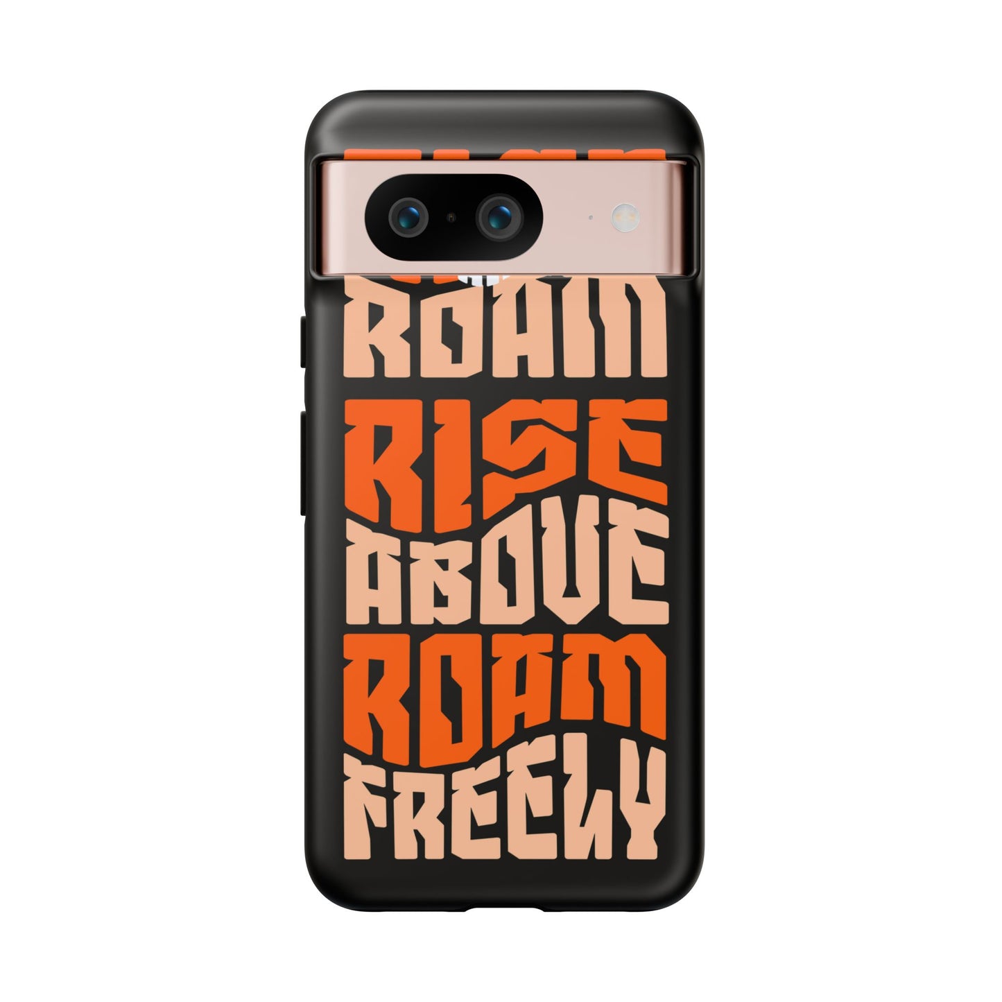 Rise & Roam, Rise Above, Roam Freely Inspirational Phone Case