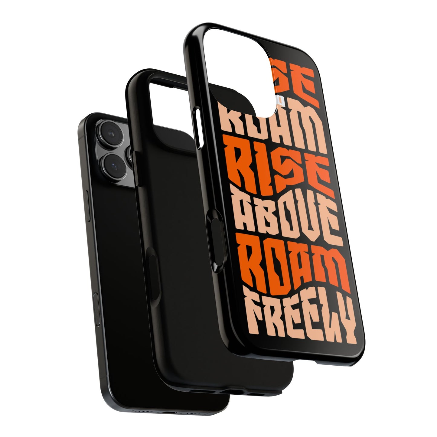 Rise & Roam, Rise Above, Roam Freely Inspirational Phone Case