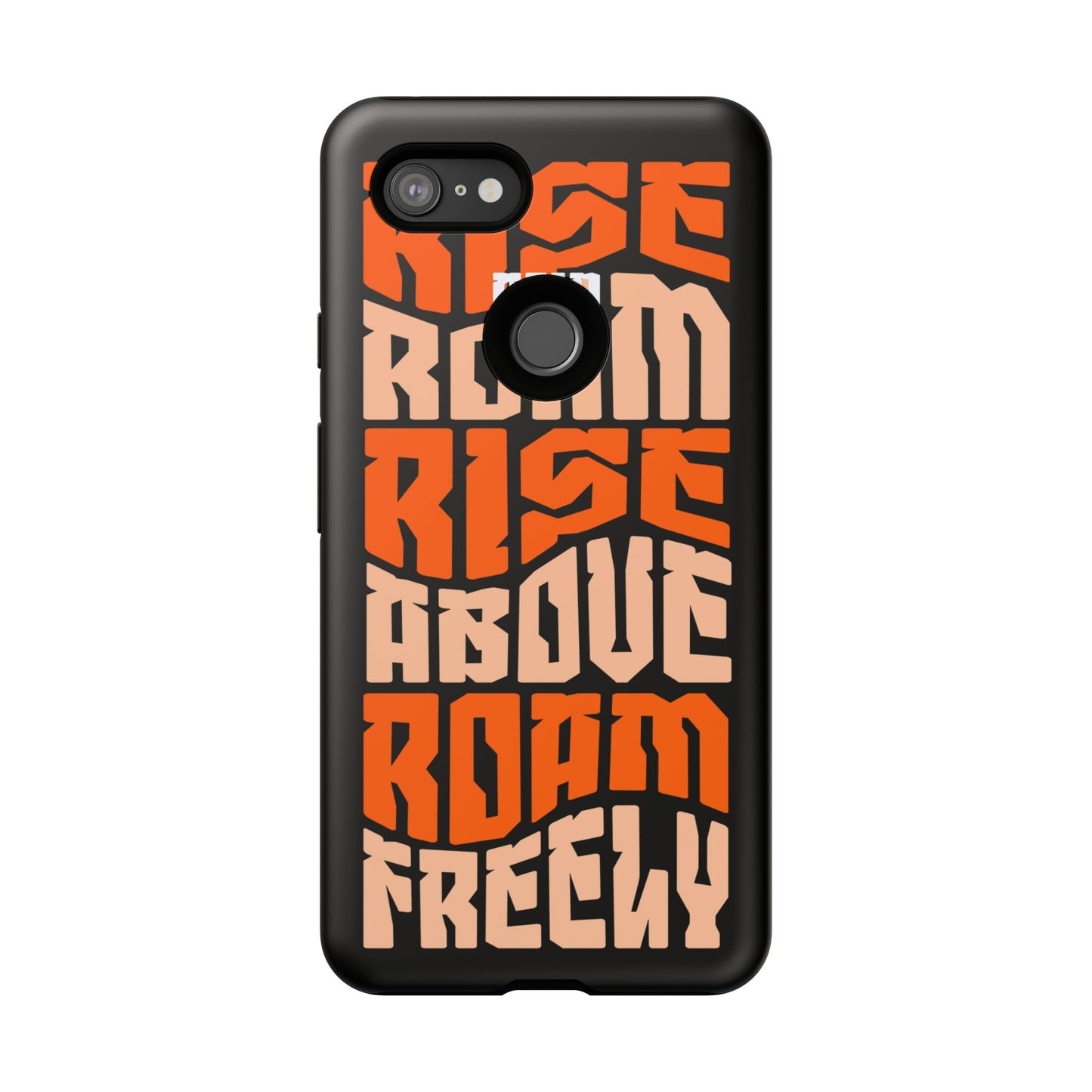 Rise & Roam, Rise Above, Roam Freely Inspirational Phone Case