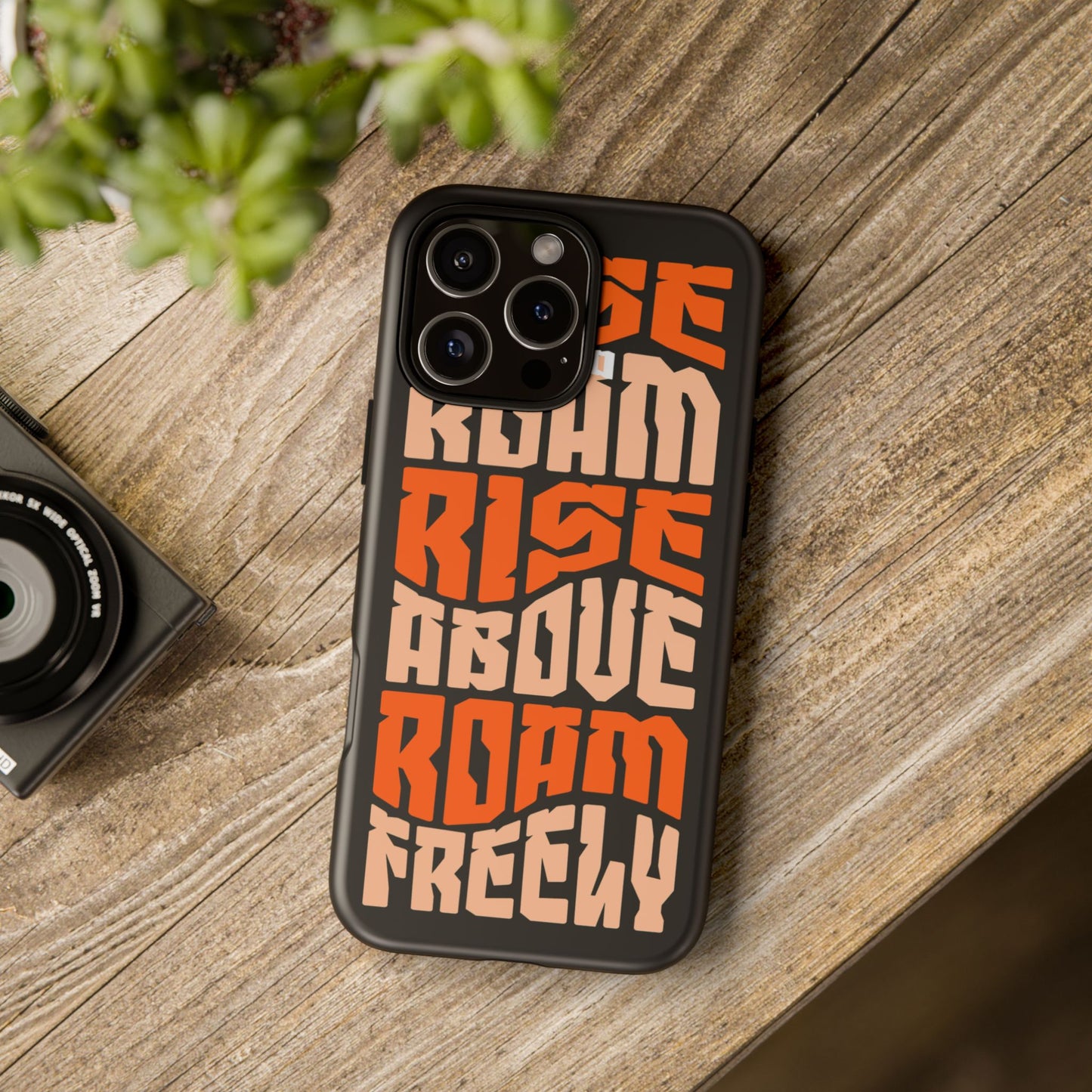 Rise & Roam, Rise Above, Roam Freely Inspirational Phone Case