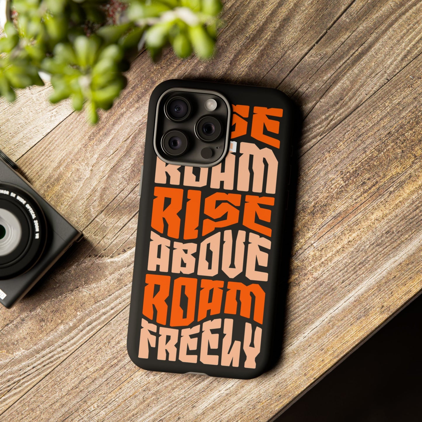 Rise & Roam, Rise Above, Roam Freely Inspirational Phone Case