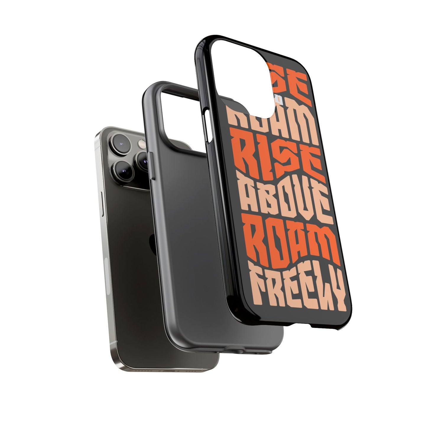 Rise & Roam, Rise Above, Roam Freely Inspirational Phone Case